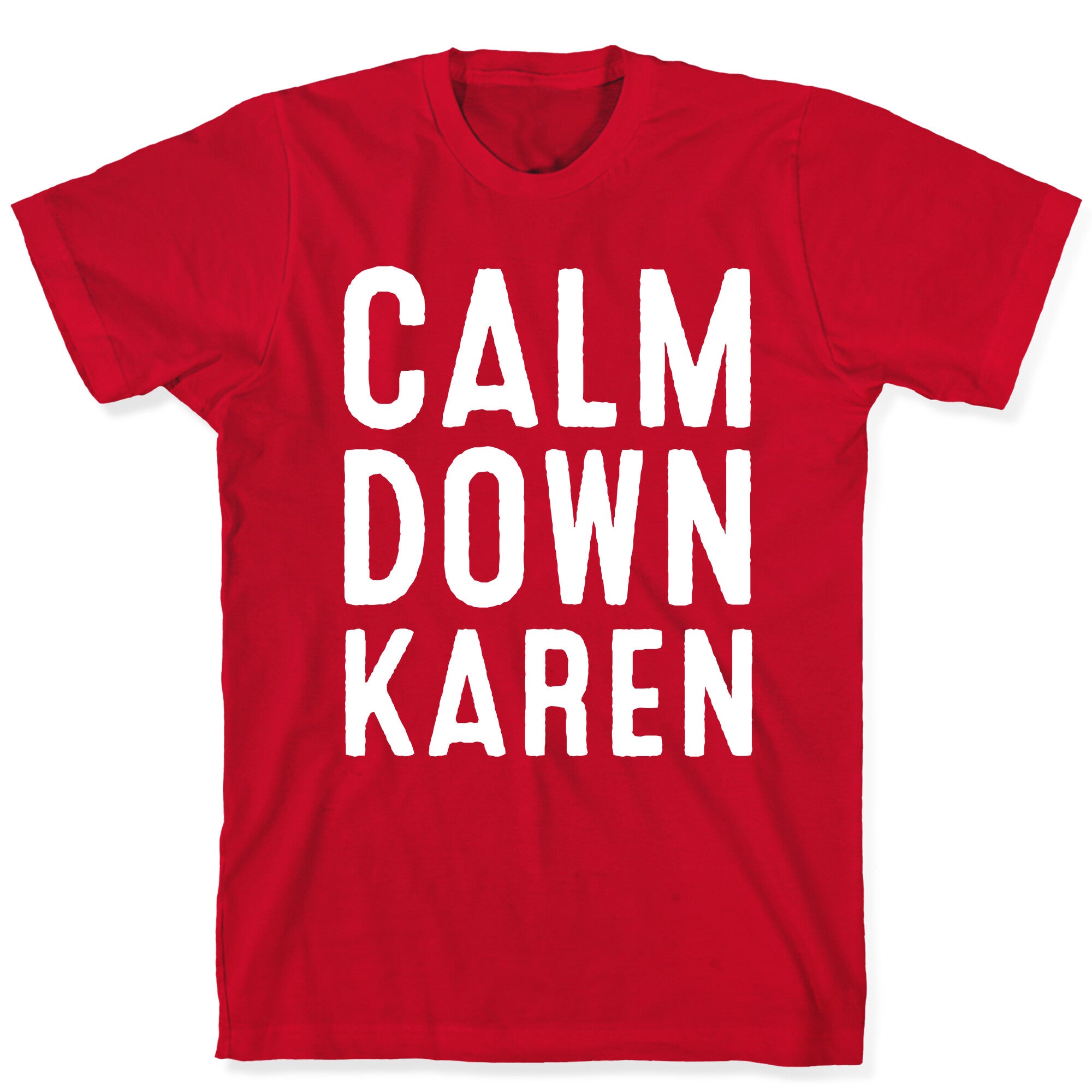 Calm Down Karen White Print T-Shirt